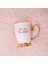 You Are Beautiful Blush 24 Ayar Altın Kaplama Mug 2
