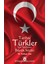 Tarihte Türkler Için Söylenen Büyük Sözler 1