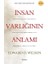 Insan Varlığının Anlamı 1