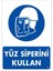 Yüz Siperi Kullan Uyarı Levhası 25X35 Kod:19 1