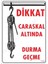 Dikkat Calaskal Altında Durmayın Uyarı Levhası 25X35 KOD:1302 1