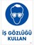 Iş Gözlüğü Kullan Uyarı Levhası 25X35 Kod2 1