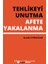 Tehlikeyi Unutma Afete Yakalanma 1