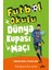 Futbol Okulu / Dünya Kupası Maçı 1