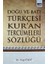 Doğu ve Batı Türkçesi Kur'an Tercümeleri Sözlüğü 1