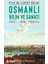 Osmanli Bilim ve Sanatı Xvıı. – Xıx. Yüzyıl 1