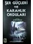 Şer Güçleri ve Karanlık Orduları 1