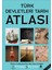Türk Devletleri Tarih Atlası 1