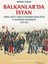 Balkanlar’da Isyan / Osmanli-Ingiliz Ilişkileri Kapsamında Bosna-Hersek ve Bulgaristan Ayaklanmaları (1875-1876) 1