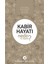 Kabir Hayatı Nedir Ne Değildir? 1