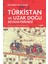 Türkistan ve Uzak Doğu Seyahatnamesi 1