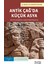 Antik Çağ’da Küçük Asya: Hititlerden Constantinus’a 1