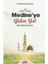 Medine'ye Giden Yol Siyer-I Nebi'den Dersler 1