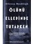Ölümü Ellerinde Tutarken 1
