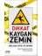 Dikkat Kaygan Zemin 1