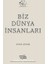 Biz Dünya Insanları 1