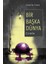Bir Başka Dünya 1