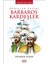 Denizler Fatihi Barbaros Kardeşler 1