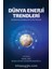 Dünya Enerji Trendleri 1