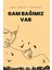 Gam Bağımız Var 1