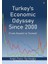 Turkey’s Economic Odyssey Since 2000 1
