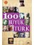 Tarihe Adını Yazdıran 100 Büyük Türk 1