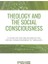 Theology And The Social Consciousness A Study Of The Relations Of The Social Consciousness To Theology 1