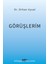 Görüşlerim 1