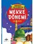 7’den 70’e Kadar Herkes Için Mekke Dönemi 1