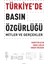 Türkiye’de Basın Özgürlüğü: Mitler ve Gerçekler 1