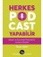 Herkes Podcast Yapabilir Kişisel ve Kurumsal Podcast’ini Kolayca Başlat! 1