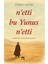 N'etti Bu Yunus N'etti 1