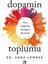 Dopamin Toplumu 1