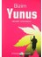 Bizim Yunus / Yunus Emre Hayatı ve Divanı 1