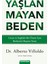 Yaşlanmayan Beden Uzun ve Sağlıklı Bir Ömür Için Bedenini Baştan Yarat 1