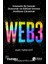 Web3 Internetin Bir Sonraki Ekonomik ve Kültürel Sınırının Haritasını Çıkarmak 1