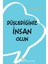Düşlediğiniz Insan Olun 1