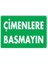 Çimlere Basmayın Uyarı Levhası 25X35 KOD:1210 1