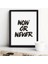 Kanvas Tablo Now Or Never Yazılı Çerçeve Görünümlü Salon Mutfak Koridor Mdf Tablo 40 x 60 1