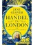 Handel In London: The Making Of A Genius 3