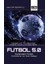 Futbol 5.0: Dijitalleşen Futbol Endüstrisi ve Yeni Medya Football 5.0: The Digitalized Football Industry And New Media 1