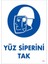Yüz Siperi Tak Uyarı Levhası 25X35 Kod:4 1