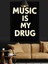 Musıc Is My Drug Motivasyon Yazısı Dekoratif Kanvas - Mdf Ahşap Tablo 1
