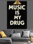 Musıc Is My Drug Motivasyon Yazısı Dekoratif Kanvas - Mdf Ahşap Tablo 2