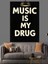 Musıc Is My Drug Motivasyon Yazısı Dekoratif Kanvas - Mdf Ahşap Tablo 4