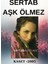 Sertab – Aşk Ölmez – Kaset -2005 – Koleksiyon Ürünü 1