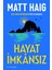 Hayat Imkansız: Gece Yarısı Kütüphanesi’nin Yazarından - Matt Haig | Vitrindeki Kitaplar 1