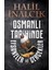 Osmanlı Tarihinde Efsaneler ve Gerçekler - Halil Inalcık | Vitrindeki Kitaplar 1
