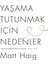 Yaşama Tutunmak Için Nedenler - Matt Haig | Vitrindeki Kitaplar 1