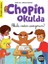 Eğlen Öğren - Chopin Okulda - Okulu Neden Seviyorum? 1